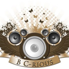 B C-Rious in the mix!!!