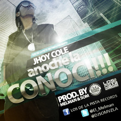 Anoche la Conoci - Jhoy cole - Prod. by Melman & Som