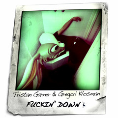 Tristan Garner & Gregori Klosman - Fuckin' Down (Acapella)
