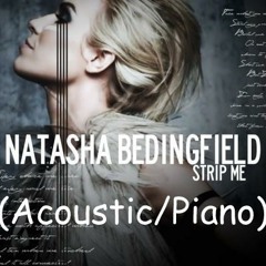 Natasha Bedingfield - Strip Me(Acoustic/Piano Version) 9th Recording