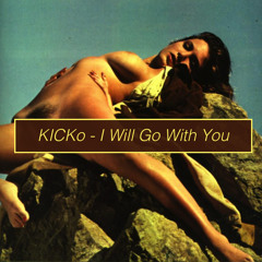 KICKo - I Will Go With You
