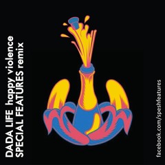 Happy Violence (Special Features Remix) - Dada Life [SO MUCH DADA]