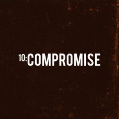 TRACK 10. COMPROMISE