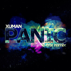 Xuman - Panic (B-trix remix) [FREE DOWNLOAD 320]