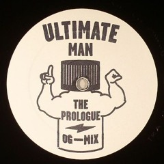 Ultimate Man - The Prologue (Original Mix)