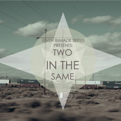 ReMade Series: Two In The Same