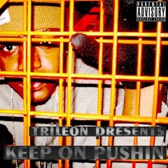 Trileon - Do what i wanna do ft Don swag , Tragick [Keep on pushin] produced by hollyhood