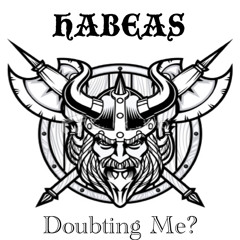 Doubting Me (Produced by Habeas)