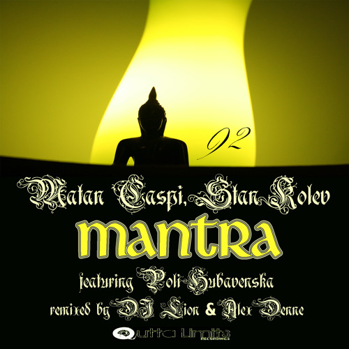 Matan Caspi, Stan Kolev Feat Poli Hubavenska - Mantra (DJ Lion, Alex Denne Remix) SC CUT