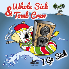 Tomb Crew and Whole Sick - I Go Sick (The Living Graham Bond Remix)