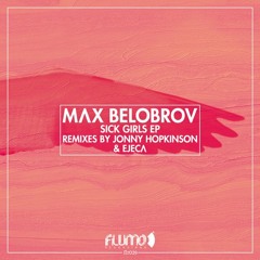 Max Belobrov - Sick Girls [Flumo Recordings]