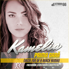 Kamelia - Prima oara (Ibiza sun of a beach Remix)