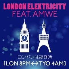 London Elektricity feat.AMWE - ロンドンは夜8時(LON 8PM TYO 4AM)(Dubscribe Dubstep Remix)