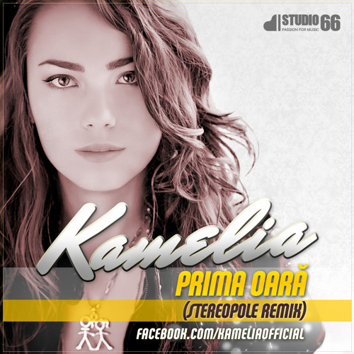 Stream Kamelia - Prima oara (Stereopole Remix) by KameliaOfficial | Listen  online for free on SoundCloud