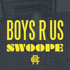 Swoope - Boys R Us