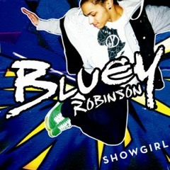 Bluey Robinson - Showgirl (Quantz Remix)