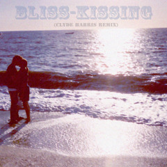Bliss - Kissing (Clyde Harris Remix)