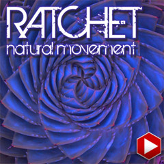 Ratchet-Natural_Movement