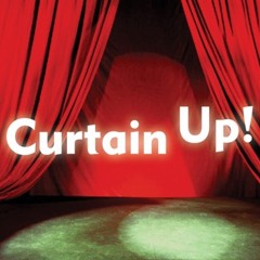 Curtain Up!