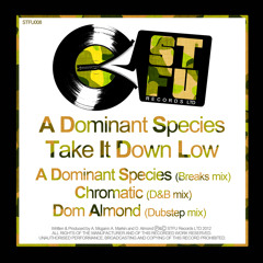 A Dominant Species - Take It Down Low - Chromatic dnb remix - OUT NOW.