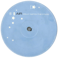Air - Kelly Watch The Pstars (Psonic Psummer Edit)