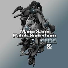Manu Sami, Patrik Soderbom - Alcohol  (Original Mix)