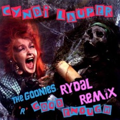 Rydal Vs. Cyndi Lauper - Goonies 'R' Good Enough