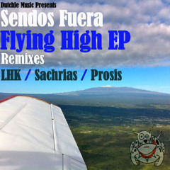 Sendos Fuera -Flying High [LHK REMIX] [Out Now]