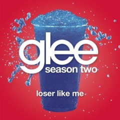 Loser Like Me - Glee Cast Version - (Brian Cua Club Edit)