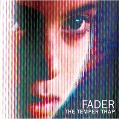 The Temper Trap - Fader (Seeley TMK Remix)