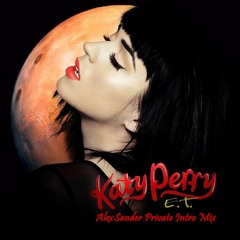 Katy Perry - E.T (Futuristic Lover) (AlexSander Private Intro Mix)