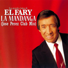 El Fary - La Mandanga (Jose Perez Club Mix) FREE DOWNLOAD!