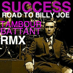 SUCCESS - Road to Billy Joe (Tambour Battant Remix) (Gift#2)