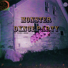 MONSTER DXNCE PARTY PT 1