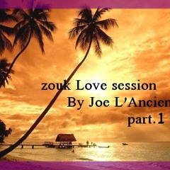 Zouk Love Session By Joe L'Ancien part.1