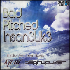 Insan3lik3 - Bad Pitched (From Heaven Extended Mix)