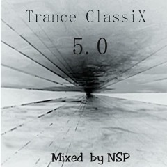 Trance ClassiX 5.0  [Mixed by NSP]