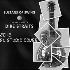 Dire Straits - Sultans of Swing (2012 FL Studio cover)