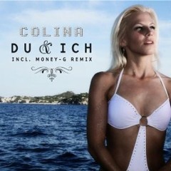 Colina - Du & Ich (Money-G Remix)