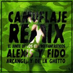 - 01 - Alexis Y Fido Ft. Arcangel Y De La Ghetto – Camuflaje (Remix)
