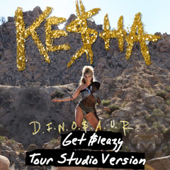 Ke$ha-Dinosaur Get $leazy Tour Version