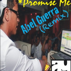 Promise me (4am)(Abel Guerra remix)(Dubai club edit)