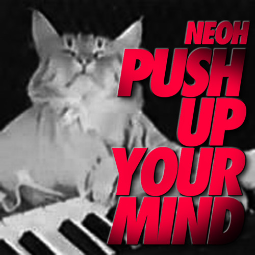 Neoh-Push up your mind! SOON ON PUMPCORN RECORDS (vinyl format)