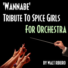 Spice Girls 'Wannabe' For Orchestra by Walt Ribeiro
