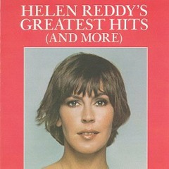 "Leave Me Alone (Ruby Red Dress)" - Helen Reddy