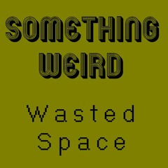 Something Weird - Chloroformed!