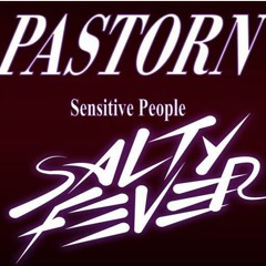 Pastorn & Salty Fever - Sensitive People