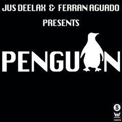 Jus Deelax, Ferran Aguado - Penguin (Original mix)