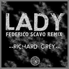Richard Grey - Lady (Federico Scavo Remix)