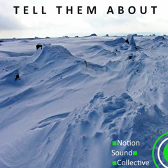 Notion Sound Collective - Tell them about